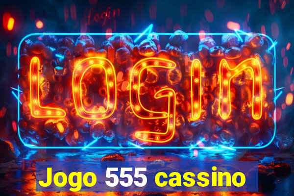 Jogo 555 cassino